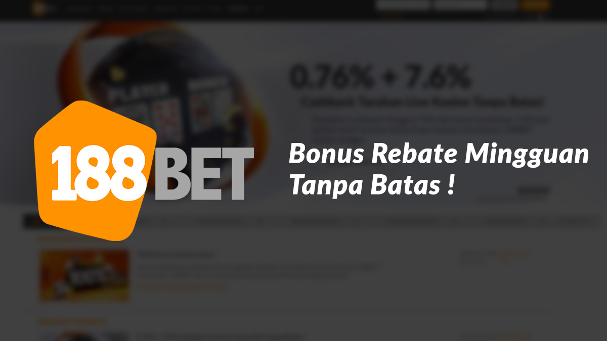 Bonus Rebate Mingguan Tanpa Batas Semua Taruhan di 188BET